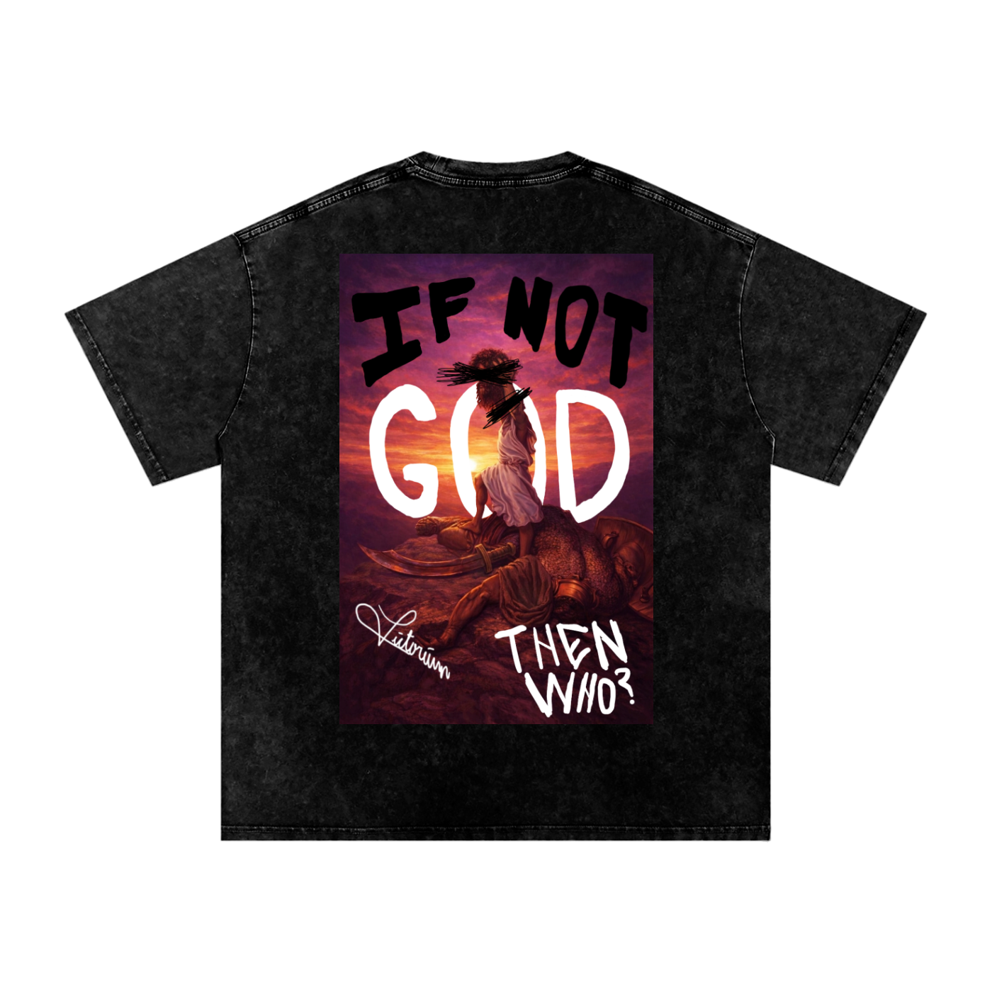 "If Not God, Then Who?" - Black